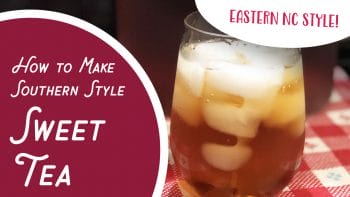 How to make Sweet Tea THE RIGHT WAY!