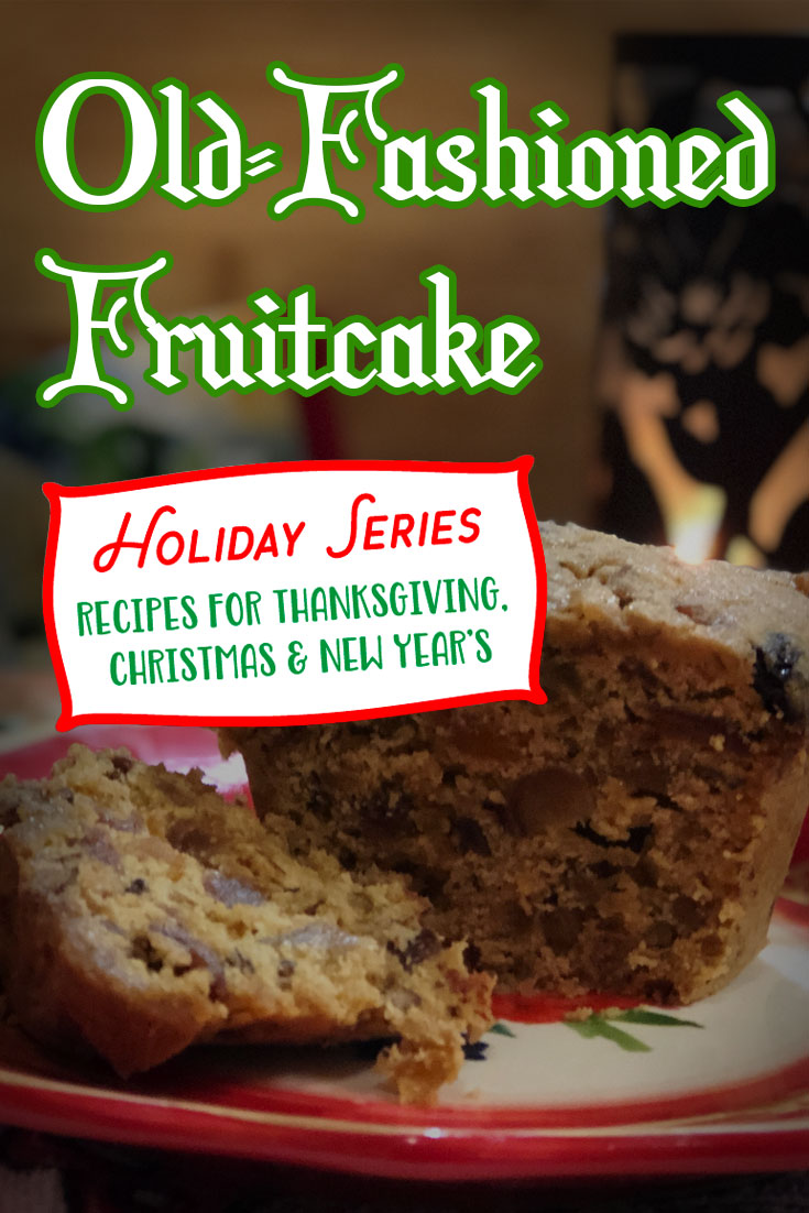 Old-Fashioned Fruitcake Recipe – Some History & A Recipe (A Christmas Classic!)
