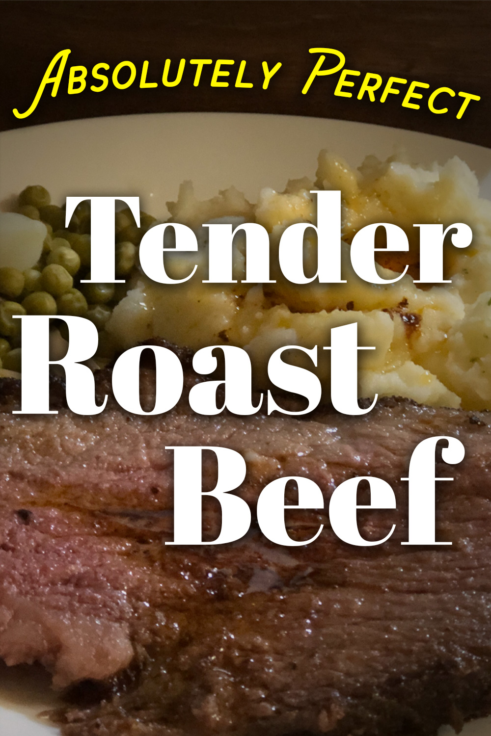 Perfect, Tender Roast Beef