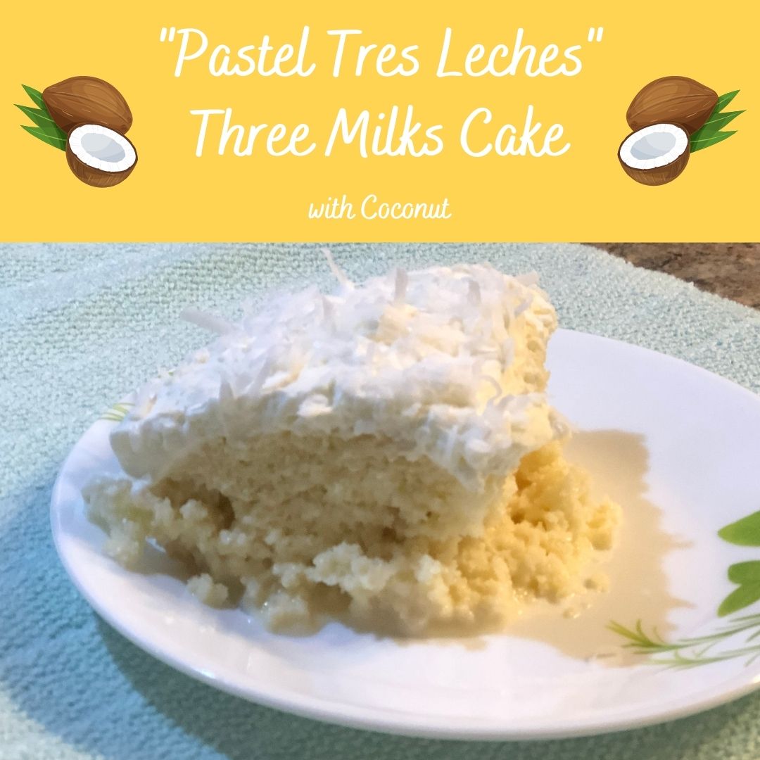 Pastel Tres Leches, Three Milks Cake